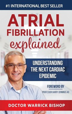 Atrial Fibrillation Explained - Bishop, Warrick; Edman, Penelope