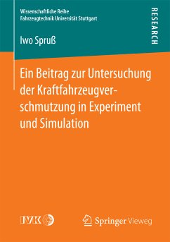 Ein Beitrag zur Untersuchung der Kraftfahrzeugverschmutzung in Experiment und Simulation (eBook, PDF) - Spruß, Iwo