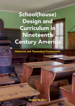 School(house) Design and Curriculum in Nineteenth Century America (eBook, PDF) - da Silva, Joseph
