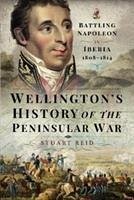 Wellington's History of the Peninsular War - Reid, Stuart
