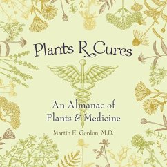 Plants R Cures - Gordon M. D., Martin E.