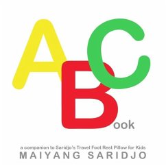 ABC Book: A Companion to Saridjo's Travel Foot Rest Pillow for Kids - Saridjo, Maiyang