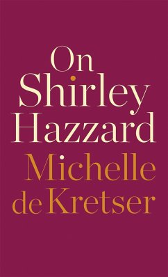 On Shirley Hazzard - De Kretser, Michelle