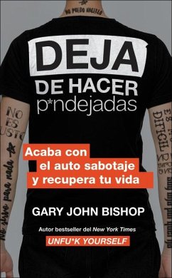 Stop Doing That Sh*t \ Deja de Hacer P*ndejadas (Spanish Edition) - Bishop, Gary John