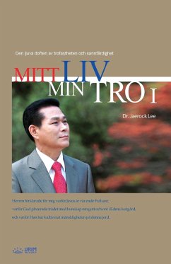 Mitt Liv Min Tro ?: My Life, My Faith I (Swedish Edition) Lee Jaerock Author
