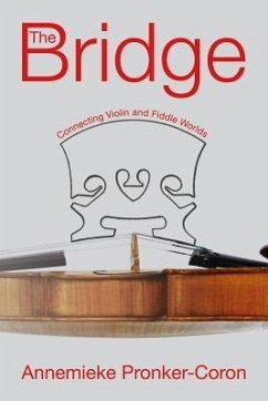 The Bridge: Connecting Violin and Fiddle Worlds - Pronker-Coron, Annemieke