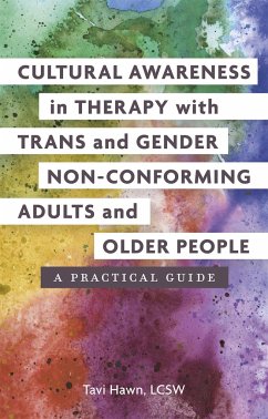Cultural Awareness in Therapy with Trans and Gender Non-Conforming Adults and Older People - Hawn, Tavi