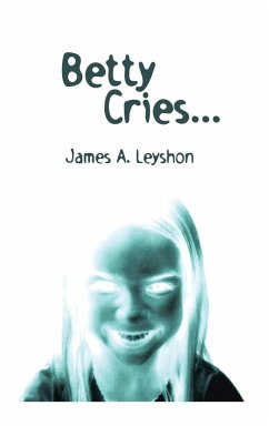 Betty Cries - Leyshon, James A.