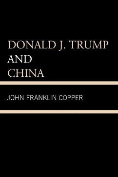 Donald J. Trump and China - Copper, John Franklin