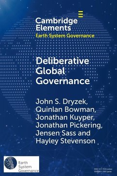 Deliberative Global Governance - Dryzek, John S.; Bowman, Quinlan; Kuyper, Jonathan
