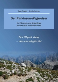 Der Parkinson-Wegweiser - Negele, Egon;Heimes, Ulla