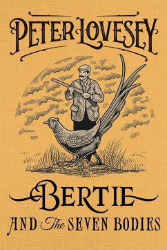 Bertie and the Seven Bodies - Lovesey, Peter