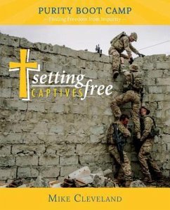 Setting Captives Free: Purity Boot Camp: Finding Freedom from Impurity - Cleveland, Mike