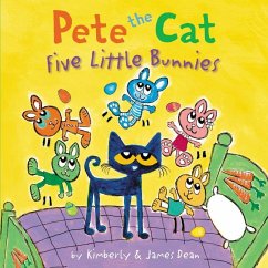 Pete the Cat: Five Little Bunnies - Dean, James; Dean, Kimberly