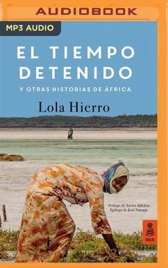 El Tiempo Detenido Y Otras Historias de África - Hierro, Lola