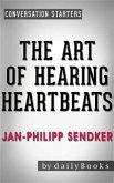 The Art of Hearing Heartbeats: by Jan-Philipp Sendker   Conversation Starters (eBook, ePUB)
