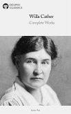 Delphi Complete Works of Willa Cather (Illustrated) (eBook, ePUB)