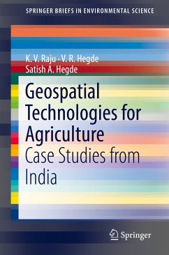Geospatial Technologies for Agriculture (eBook, PDF) - Raju, K. V.; Hegde, V. R.; Hegde, Satish A.