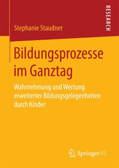 Bildungsprozesse im Ganztag (eBook, PDF) - Staudner, Stephanie