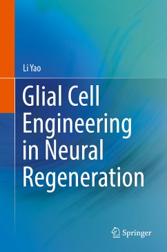 Glial Cell Engineering in Neural Regeneration (eBook, PDF) - Yao, Li