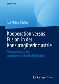 Kooperation versus Fusion in der Konsumgüterindustrie (eBook, PDF)