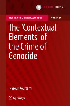 The 'Contextual Elements' of the Crime of Genocide (eBook, PDF) - Koursami, Nasour