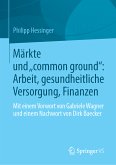 Märkte und „common ground“: Arbeit, gesundheitliche Versorgung, Finanzen (eBook, PDF)