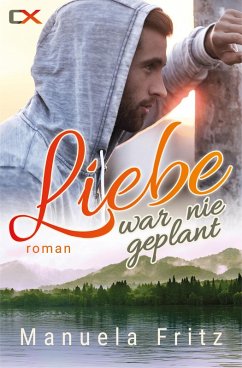 Liebe war nie geplant (eBook, ePUB) - Fritz, Manuela