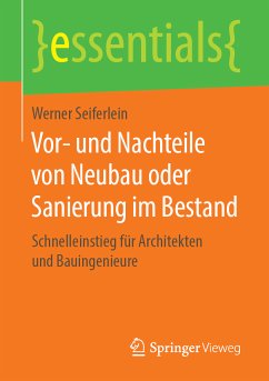 Vor- und Nachteile von Neubau oder Sanierung im Bestand (eBook, PDF) - Seiferlein, Werner