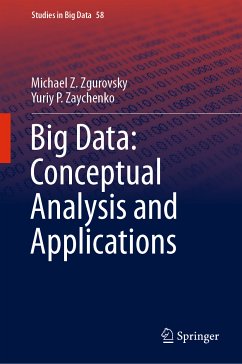 Big Data: Conceptual Analysis and Applications (eBook, PDF) - Zgurovsky, Michael Z.; Zaychenko, Yuriy P.