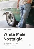 White Male Nostalgia in Contemporary North American Literature (eBook, PDF)