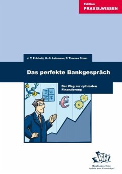Das perfekte Bankgespräch (eBook, PDF) - Eckhold, Jörg T; Lehmann, Hans G; Stonn, Peter Th