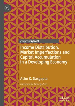 Income Distribution, Market Imperfections and Capital Accumulation in a Developing Economy (eBook, PDF) - Dasgupta, Asim K.