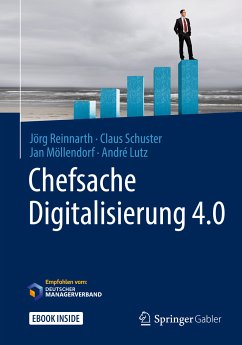 Chefsache Digitalisierung 4.0 (eBook, PDF) - Reinnarth, Jörg; Schuster, Claus; Möllendorf, Jan; Lutz, André
