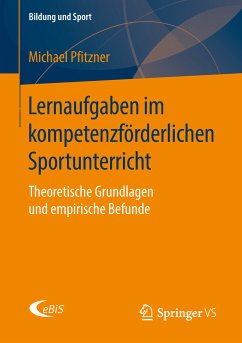 Lernaufgaben im kompetenzförderlichen Sportunterricht (eBook, PDF) - Pfitzner, Michael