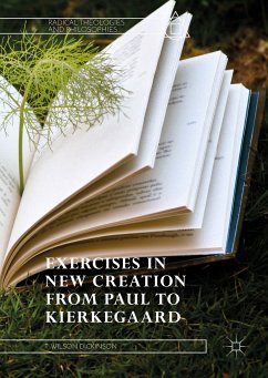 Exercises in New Creation from Paul to Kierkegaard (eBook, PDF) - Dickinson, T. Wilson