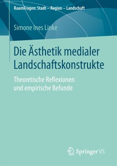 Die Ästhetik medialer Landschaftskonstrukte (eBook, PDF) - Linke, Simone Ines