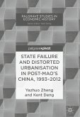 State Failure and Distorted Urbanisation in Post-Mao's China, 1993–2012 (eBook, PDF)