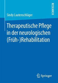 Therapeutische Pflege in der neurologischen (Früh-)Rehabilitation (eBook, PDF) - Lautenschläger, Sindy