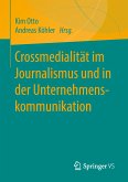 Crossmedialität im Journalismus und in der Unternehmenskommunikation (eBook, PDF)