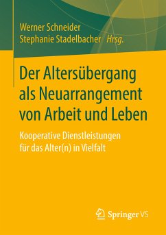 Der Altersübergang als Neuarrangement von Arbeit und Leben (eBook, PDF)