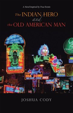 The Indian Hero and the Old American Man (eBook, ePUB) - Cody, Joshua