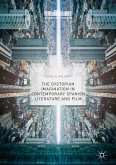 The Dystopian Imagination in Contemporary Spanish Literature and Film (eBook, PDF)