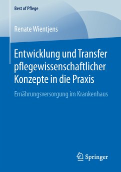 Entwicklung und Transfer pflegewissenschaftlicher Konzepte in die Praxis (eBook, PDF) - Wientjens, Renate