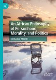 An African Philosophy of Personhood, Morality, and Politics (eBook, PDF)