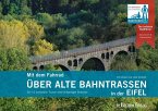 Mit dem Fahrrad über alte Bahntrassen in der Eifel (eBook, PDF)