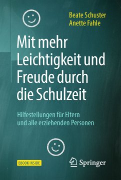 Mit mehr Leichtigkeit und Freude durch die Schulzeit (eBook, PDF) - Schuster, Beate; Fahle, Anette