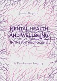 Mental Health and Wellbeing in the Anthropocene (eBook, PDF)