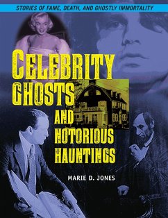 Celebrity Ghosts and Notorious Hauntings (eBook, ePUB) - Jones, Marie D.