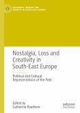 Nostalgia, Loss and Creativity in South-East Europe (eBook, PDF)